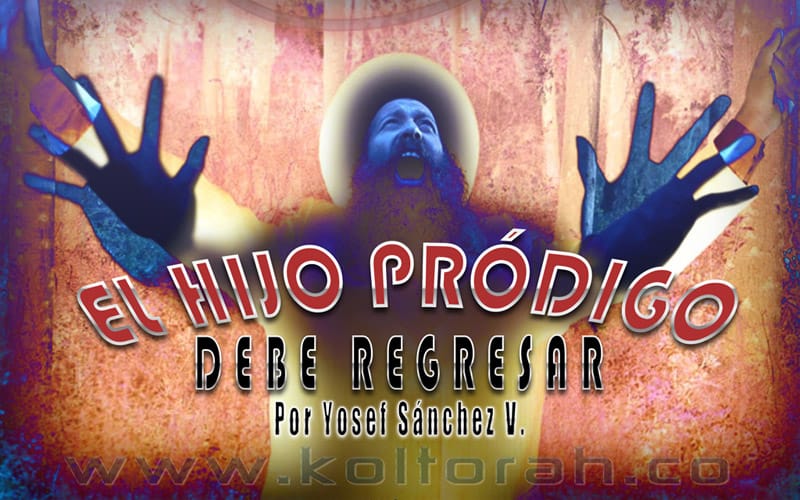 El Hijo Pródigo debe regresar