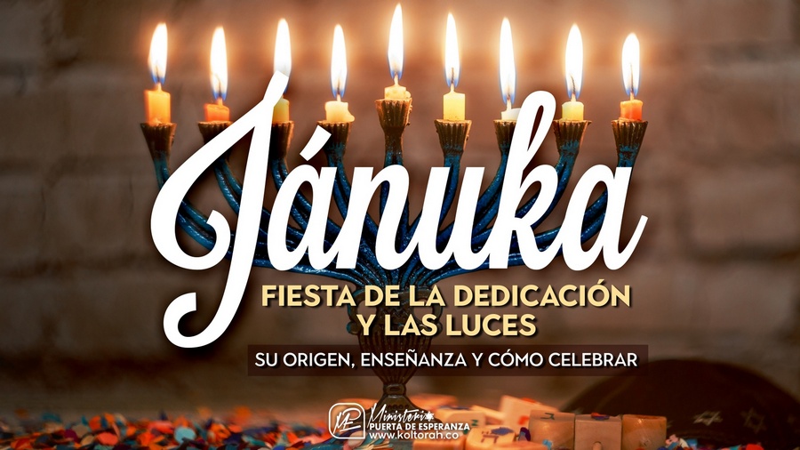 Jánuka, la Fiesta de la Dedicación (Su origen, enseñanza y cómo celebrar) | Kenner Ospino M. |