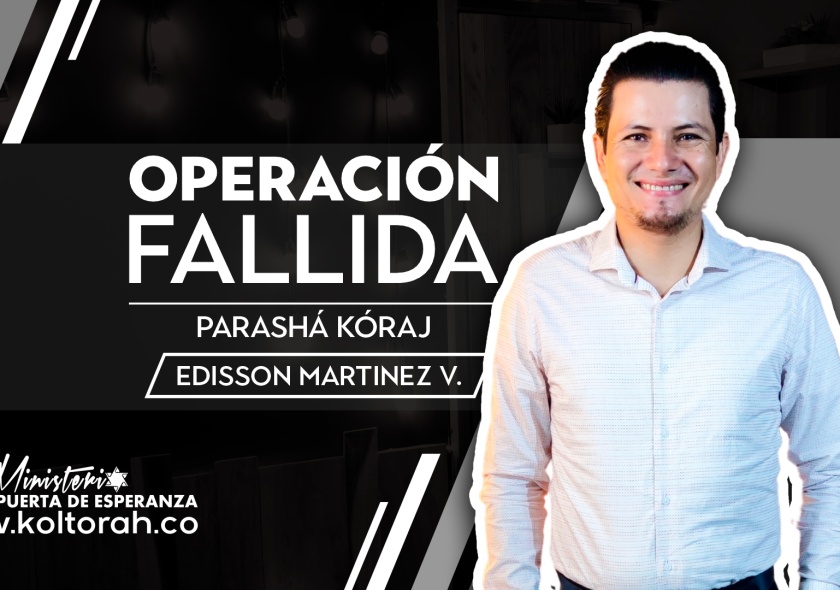 Operación fallida (Parashá Kóraj) | Edisson Martinez |