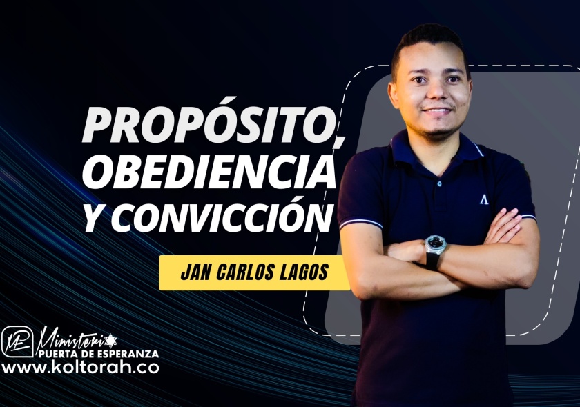 Propósito, obediencia y convicción | Jan Carlos Lagos |