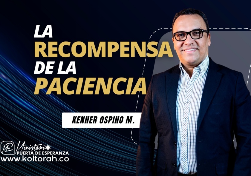 La RECOMPENSA de la PACIENCIA | Kenner Ospino M. |
