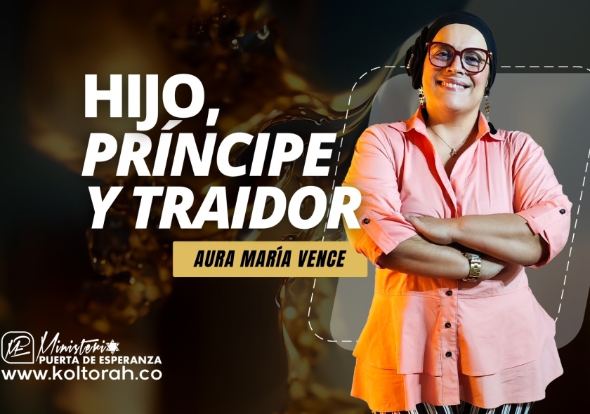 HIJO, PRÍNCIPE y TRAIDOR | Aura María Vence |