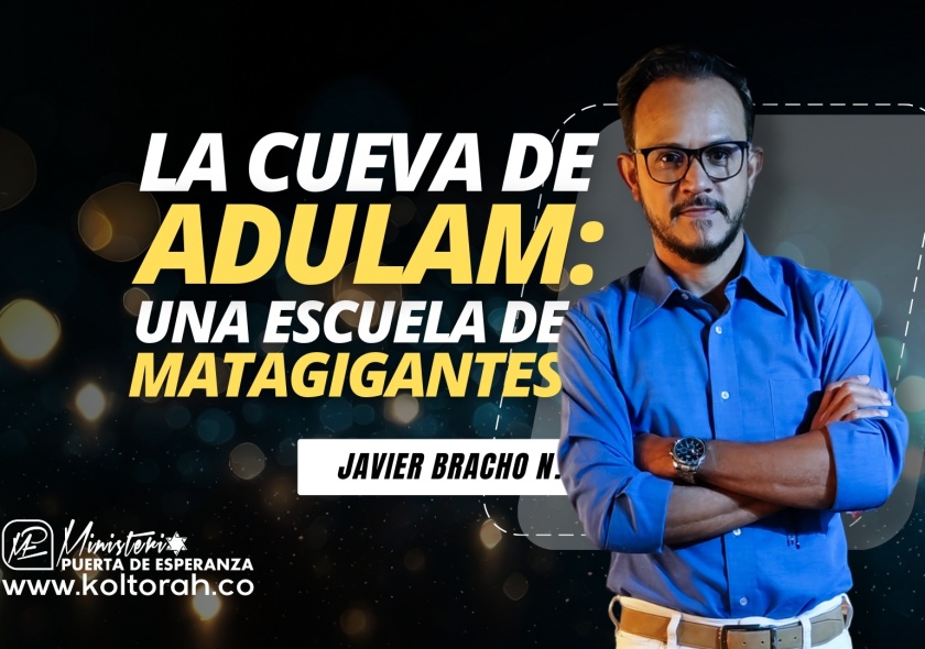 La CUEVA de ADULAM: Una ESCUELA de MATAGIGANTES | Javier Bracho Navarro |