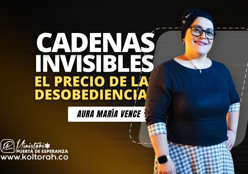 CADENAS INVISIBLES (El precio de la desobediencia) | Aura María Vence |