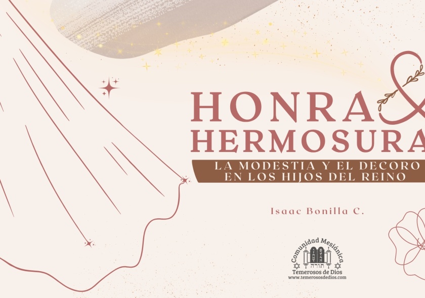 HONRA Y HERMOSURA: La MODESTIA y el DECORO en los HIJOS del REINO | Isaac Bonilla C. |
