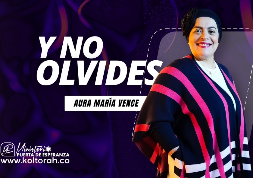 Y NO OLVIDES | Aura María Vence |