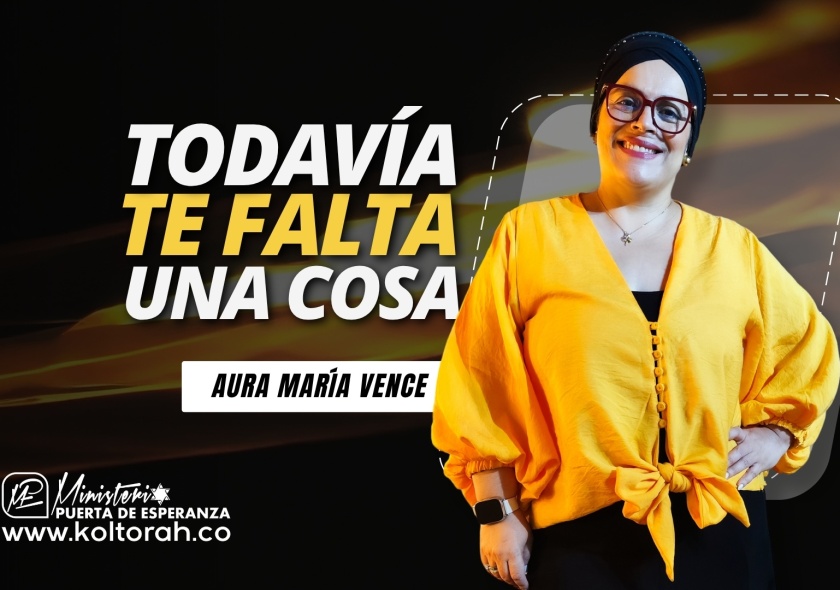 TODAVÍA TE FALTA UNA COSA | Aura María Vence |