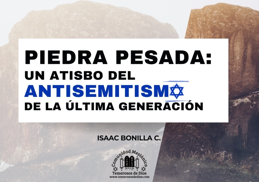 PIEDRA PESADA: Un atisbo del ANTISEMITISMO de la última generación | Isaac Bonilla C. |