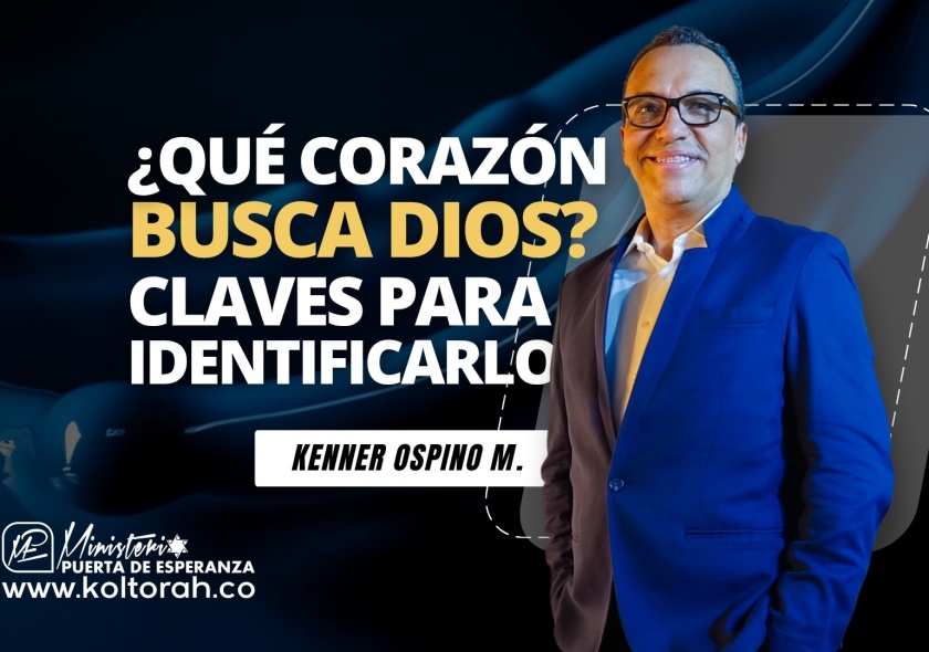 S2 | ¿Qué CORAZÓN busca Dios? Claves para identificarlo | Kenner Ospino M. |