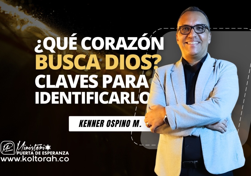 S3 | ¿Qué CORAZÓN busca Dios? Claves para identificarlo | Kenner Ospino M. |