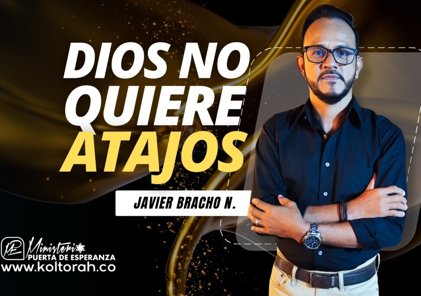 S3 | Dios NO quiere ATAJOS | Javier Bracho Navarro |