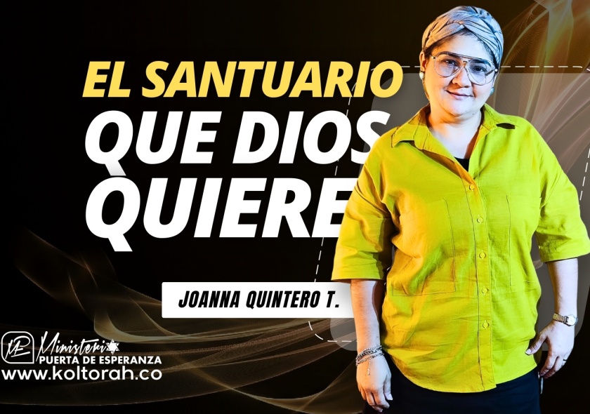 El Santuario que Dios quiere | Joanna Quintero T.  |