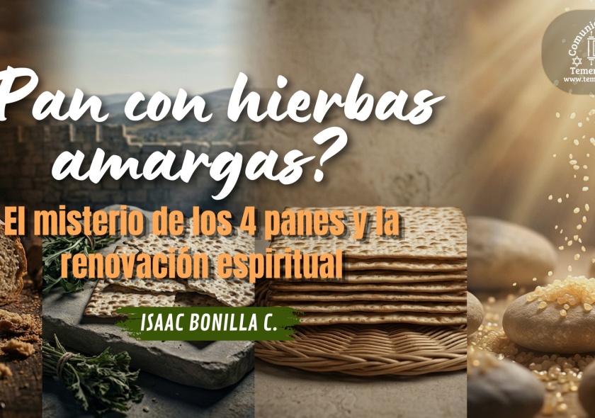 ¿Pan con hierbas amargas? El misterio de los 4 panes y la renovación espiritual | Isaac Bonilla C. |