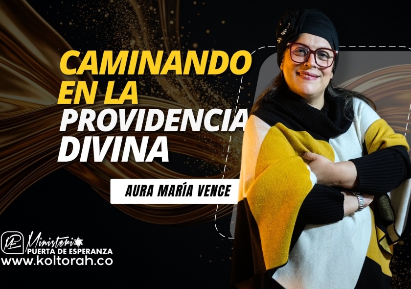 CAMINANDO en la PROVIDENCIA DIVINA | Aura María Vence |