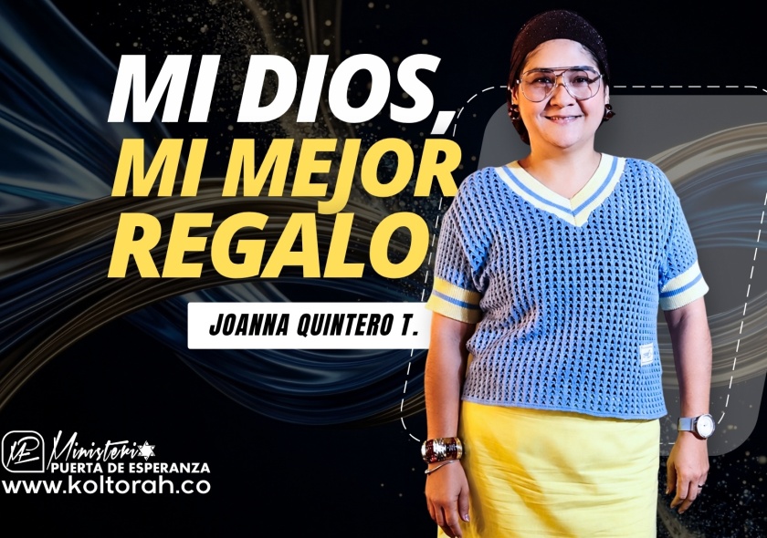 MI DIOS, MI MEJOR REGALO | Joanna Quintero T. |